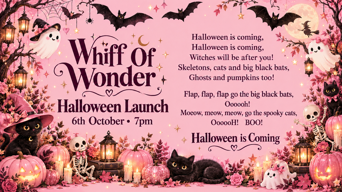 Whiff Of Wonder Halloween launch on 6th October at 7pm, with a Halloween song and pink pumpkins, ghosts, cats and bats.